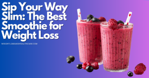 🥤 Best Smoothie Recipes for Weight Loss