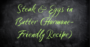 steak, eggs and butter hormone recipe