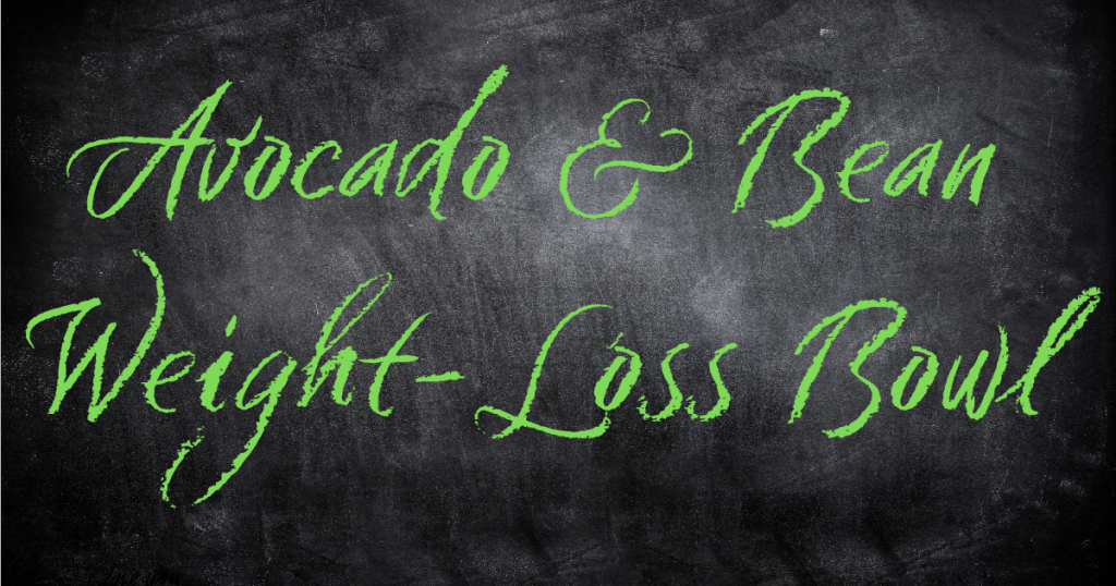 Avocado & Bean Weight-Loss Bowl