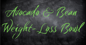 Avocado & Bean Weight-Loss Bowl