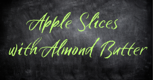 Apple slices with almond butter recipe